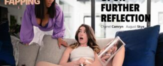 Chanel Camryn, August Skye Upon Further Reflection
